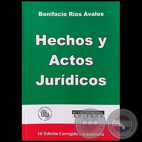 HECHOS Y ACTOS JURÍDICOS - 16ª Edición Corregida y Actualizada - Autor: BONIFACIO RÍOS ÁVALOS - Año 2022